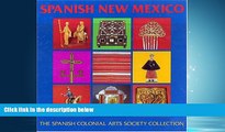 READ book  Spanish New Mexico: The Spanish Colonial Arts Society Collection  BOOK ONLINE
