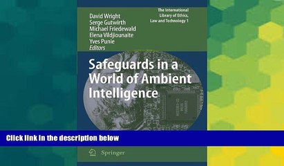 READ FULL  Safeguards in a World of Ambient Intelligence (The International Library of Ethics, Law