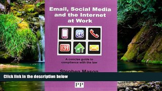 Must Have  EMAIL, SOCIAL MEDIA AND THE INTERNET AT WORK A Concise Guide to Compliance with the