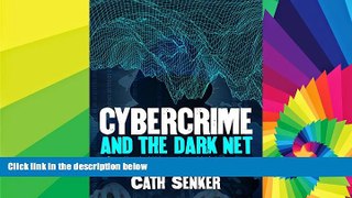 Must Have  Cybercrime and the Dark Net: Revealing the hidden underworld of the internet  Premium