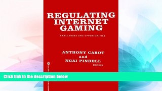 Must Have  Regulating Internet Gaming: Challenges and Opportunities  READ Ebook Full Ebook