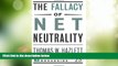 Big Deals  The Fallacy of Net Neutrality (Encounter Broadsides)  Best Seller Books Most Wanted