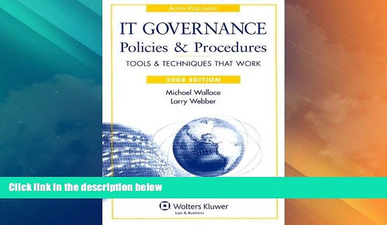 Big Deals  IT Governance Policies and Procedures, 2008 Edition (IT Governance Policies
