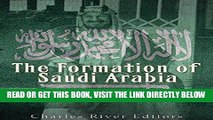 [EBOOK] DOWNLOAD The Formation of Saudi Arabia: The History of the Arabian Peninsula s Unification