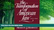 Books to Read  The Transformation of American Law, 1870-1960: The Crisis of Legal Orthodoxy