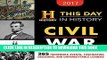 Read Now 2017 History Channel This Day In History Civil War Boxed Calendar: 365 Incredible Events,