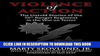 Read Now Violence of Action: The Untold Stories of the 75th Ranger Regiment in the War on Terror