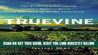 [EBOOK] DOWNLOAD Truevine: Two Brothers, a Kidnapping, and a Mother s Quest: A True Story of the