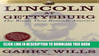 Read Now Lincoln at Gettysburg: The Words that Remade America (Simon   Schuster Lincoln Library)