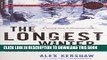 Read Now The Longest Winter: The Battle of the Bulge and the Epic Story of WWII s Most Decorated