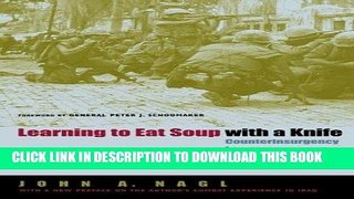 Read Now Learning to Eat Soup with a Knife: Counterinsurgency Lessons from Malaya and Vietnam