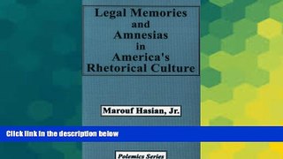 Must Have  Legal Memories And Amnesias In America s Rhetorical Culture (Polemics Series)  READ