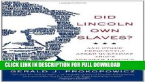 Read Now Did Lincoln Own Slaves?: And Other Frequently Asked Questions about Abraham Lincoln