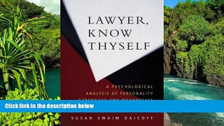 Must Have  Lawyer, Know Thyself: A Psychological Analysis of Personality Strengths and Weaknesses