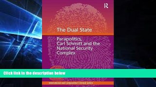 Full [PDF]  The Dual State: Parapolitics, Carl Schmitt and the National Security Complex