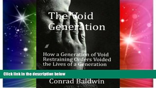 Must Have  The Void Generation: How A Generation of Void Restraining Orders Voided the Lives of a