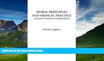 Big Deals  Moral Principles and Medical Practice (The Basis of Medical Jurisprudence)  Full Ebooks