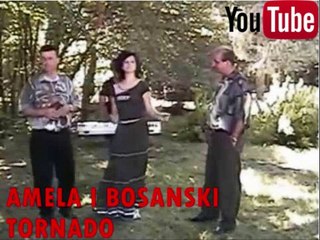 AMELA I B0SANSKI TORNADO