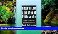 READ FULL  Natural Law and Moral Philosophy: From Grotius to the Scottish Enlightenment  Premium