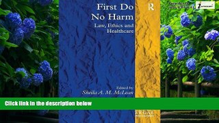 Big Deals  First Do No Harm: Law, Ethics and Healthcare (Applied Legal Philosophy)  Full Ebooks