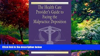 Books to Read  The Health Care Provider s Guide to Facing the Malpractice Deposition  Best Seller