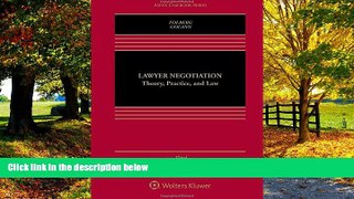 Big Deals  Lawyer Negotiation: Theory, Practice, and Law (Aspen Casebook)  Full Ebooks Most Wanted