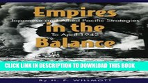 Read Now Empires in the Balance: Japanese and Allied Pacific Strategies to April 1942 Download Book