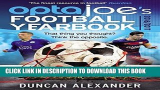 [EBOOK] DOWNLOAD OptaJoe s Football Yearbook 2016: That thing you thought? Think the opposite.