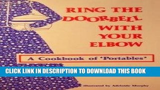 Read Now Ring the Doorbell With Your Elbow: A Cookbook of 