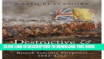 Read Now Destructive and Formidable: British Infantry Firepower 1642 - 1765 Download Book