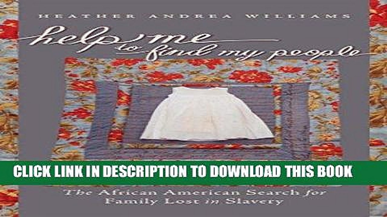 Read Now Help Me to Find My People: The African American Search for Family Lost in Slavery (The