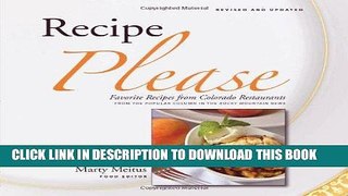 Read Now Recipe Please: Favorite Recipes from Colorado Restaurants: from the Popular Column in the