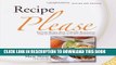 Read Now Recipe Please: Favorite Recipes from Colorado Restaurants: from the Popular Column in the