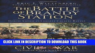 Read Now The Battle of Brandy Station:: North America s Largest Cavalry Battle (Civil War Series)