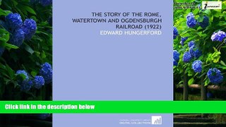 Books to Read  The Story of the Rome, Watertown and Ogdensburgh Railroad  (1922)  Best Seller