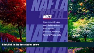 Books to Read  Nafta Investment Law and Arbitration: Past Issues, Current Practice, Future