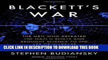 Read Now Blackett s War: The Men Who Defeated the Nazi U-Boats and Brought Science to the Art of