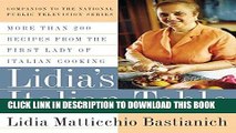 Read Now Lidia s Italian Table: More Than 200 Recipes From The First Lady Of Italian Cooking