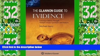 Big Deals  Glannon Guide To Evidence: Learning Evidence Through Multiple-Choice Questions and