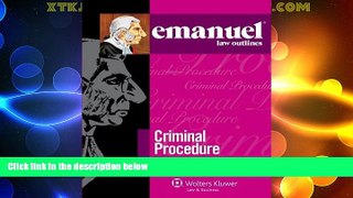 Big Deals  Emanuel Law Outlines: Criminal Procedure, Thirtieth Edition  Best Seller Books Best