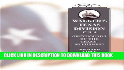 Read Now Walker s Texas Division, C.S.A.: Greyhounds of the Trans-Mississippi (Conflicting Worlds)