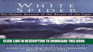 [EBOOK] DOWNLOAD The White Spider: The Classic Account of the Ascent of the Eiger GET NOW