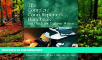 Full Online [PDF]  The Complete Court Reporter s Handbook and Guide for Realtime Writers (5th