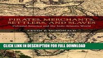 Read Now Pirates, Merchants, Settlers, and Slaves: Colonial America and the Indo-Atlantic World
