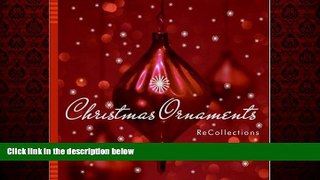 FREE DOWNLOAD  Christmas Ornaments: ReCollections  BOOK ONLINE