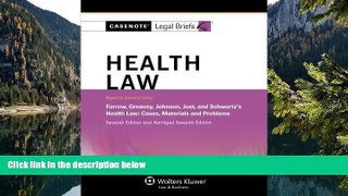 Deals in Books  Casenote Legal Briefs: Health Law, Keyed to Furrow, Greaney, Johnson, Jost, and