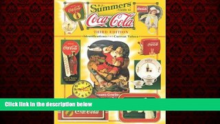 READ book  B.J. Summers Guide to Coca-Cola: Identifications, Current Values, Circa Dates  FREE