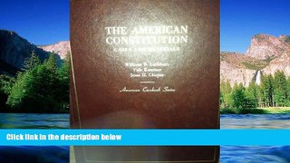 READ FULL  The American Constitution ; Cases and Materials (American Casebook Series )  Premium