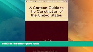 Big Deals  A Cartoon Guide to the Constitution of the United States (COS)  Full Read Most Wanted