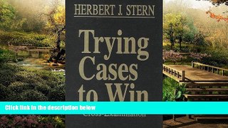 Must Have  Trying Cases To Win: Cross Examination (Trial Practice Library) (v. 3)  READ Ebook Full